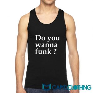 Do You Wanna Funk Tank Top