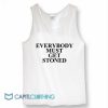 Everybody Must Get Stoned Tank Top
