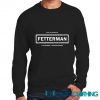 John Fetterman Sweatshirt
