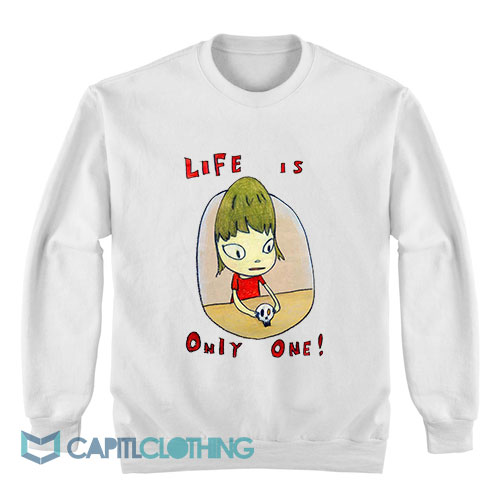 Yoshitomo Nara Life Is Only One Sweatshirt