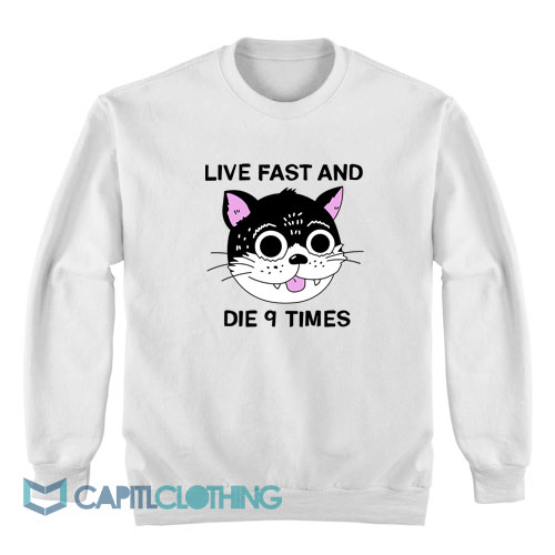 Live-Fast-And-Die-9-Times-Sweatshirt1