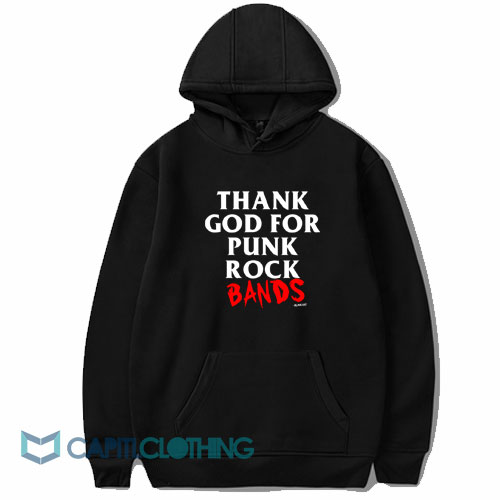 Thank God For Punk Rock Bands Hoodie