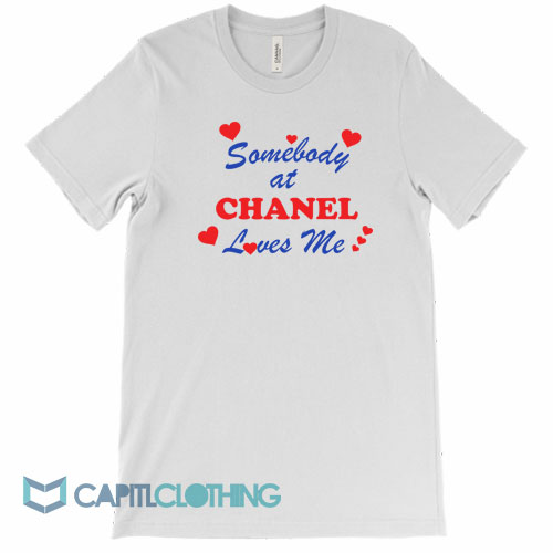 Somebody-At-Chanel-Loves-Me-Tee