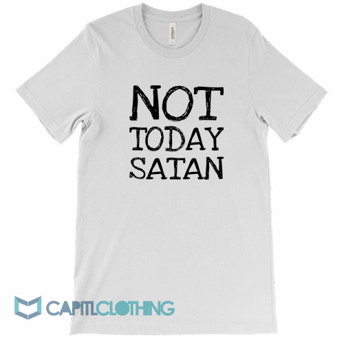 Not-Today-Satan-Tee