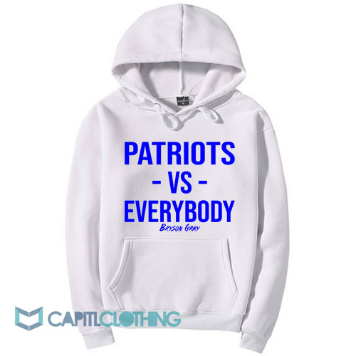 Patriots Versus Everybody Hoodie